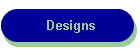 Designs